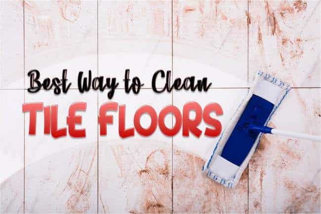 best way to clean tile floors